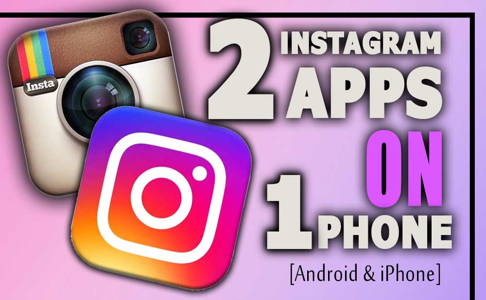 Can I use 2 Instagram apps on one phone?